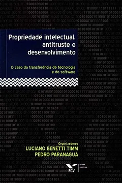 Livro Propriedade Intelectual, Antitruste e Desenvolvimento - Resumo, Resenha, PDF, etc.