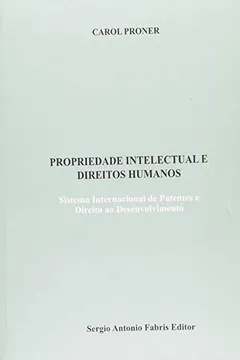 Livro Propriedade Intelectual E Direitos Humanos Sistema Internacional De Patente - Resumo, Resenha, PDF, etc.