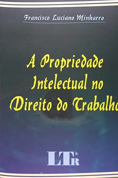 Livro Propriedade Intelectual no Direito do Trabalho - Resumo, Resenha, PDF, etc.