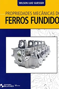 Livro Propriedades Mecânicas dos Ferros Fundidos - Resumo, Resenha, PDF, etc.