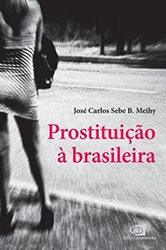 Livro Prostituição à Brasileira. Cinco Histórias - Volume 1 - Resumo, Resenha, PDF, etc.