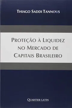 Livro Proteção à Liquidez no Mercado de Capitais Brasileiro - Resumo, Resenha, PDF, etc.