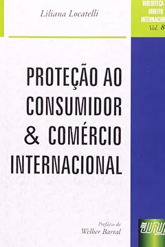 Livro Proteção ao Consumidor e Comercio Internacional - Resumo, Resenha, PDF, etc.