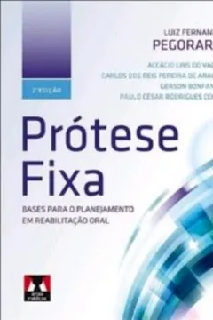 Livro Prótese Fixa. Bases Para o Planejamento em Reabilitação Oral - Resumo, Resenha, PDF, etc.