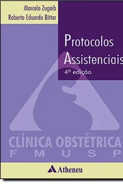 Livro Protocolos Assistenciais. Clínica Obstétrica da FMUSP - Resumo, Resenha, PDF, etc.