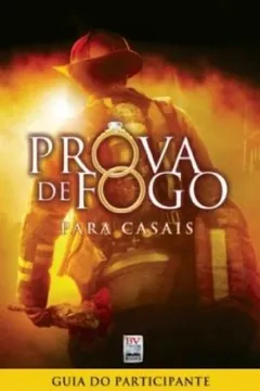 Livro Prova De Fogo Para Casais. Guia Do Participante - Resumo, Resenha, PDF, etc.