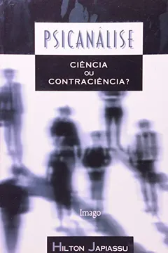 Livro Psicanalise. Ciencia Ou Contraciencia? - Resumo, Resenha, PDF, etc.