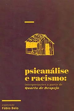 Livro Psicanálise e Racismo: Interpretações a Partir de Quarto de Despejo - Resumo, Resenha, PDF, etc.