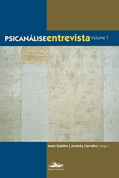 Livro Psicanalise Entrevista - Volume 1 - Resumo, Resenha, PDF, etc.