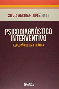 Livro Psicodiagnóstico Interventivo. Evolução de Uma Prática - Resumo, Resenha, PDF, etc.