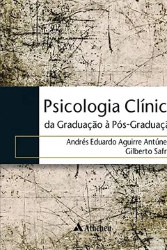 Livro Psicologia Clínica: da Graduação à Pós-Graduação - Resumo, Resenha, PDF, etc.