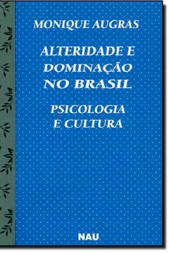 Livro Psicologia E Cultura. Alteridade E Dominação No Brasil - Resumo, Resenha, PDF, etc.