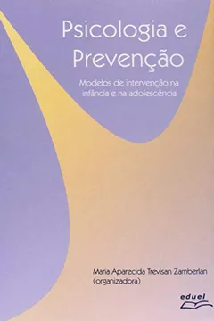 Capa do livro Psicologia E Prevenção. Modelos De Intervenção Na Infância E Na Adolescência