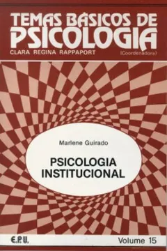 Livro Psicologia Institucional. Temas Básicos de Psicologia - Volume 15 - Resumo, Resenha, PDF, etc.