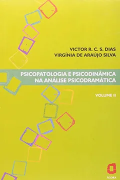 Livro Psicopatologia e Psicodinâmica na Análise Psicodramática - Volume 2 - Resumo, Resenha, PDF, etc.