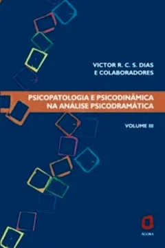 Livro Psicopatologia e Psicodinâmica na Análise Psicodramática - Volume 3 - Resumo, Resenha, PDF, etc.