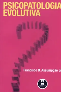 Livro Psicopatologia Evolutiva - Resumo, Resenha, PDF, etc.