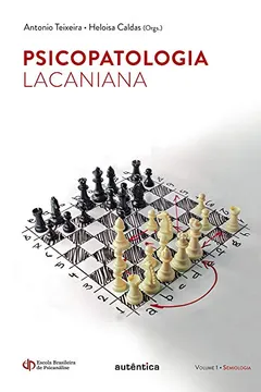 Livro Psicopatologia Lacaniana. Semiologia - Volume1 - Resumo, Resenha, PDF, etc.