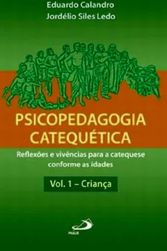 Capa do livro Psicopedagogia Catequetica - Reflexoes E Vivencias Para A Catequese Co