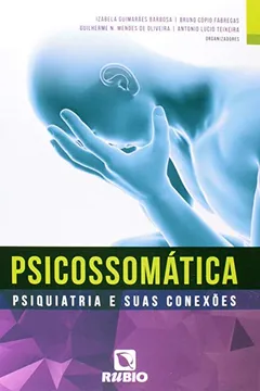 Livro Psicossomática. Psiquiatria e Suas Conexões - Resumo, Resenha, PDF, etc.
