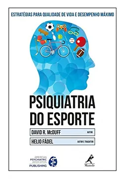Livro Psiquiatria do Esporte: Estratégias Para Qualidade de Vida e Desempenho Máximo - Resumo, Resenha, PDF, etc.