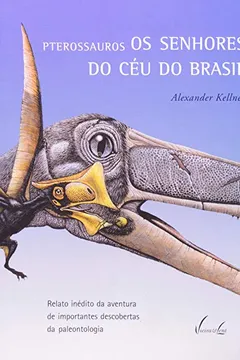 Livro Pterossauros. Os Senhores Do Ceu Do Brasil - Resumo, Resenha, PDF, etc.