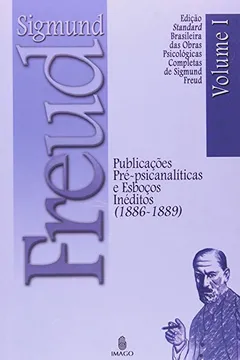 Livro Publicações Pre-Psicanalíticas E Esboços Ineditos - Resumo, Resenha, PDF, etc.