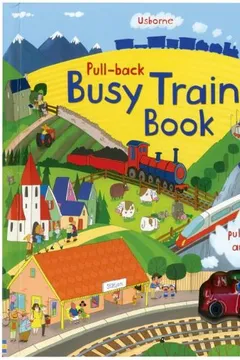 Livro Pull-Back Busy Train - Resumo, Resenha, PDF, etc.