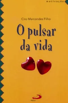 Livro Pulsar Da Vida, O - Resumo, Resenha, PDF, etc.