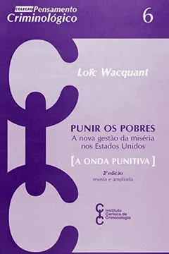 Livro Punir Os Pobres. A Nova Gestão Da Miséria Nos Estados Unidos - Resumo, Resenha, PDF, etc.