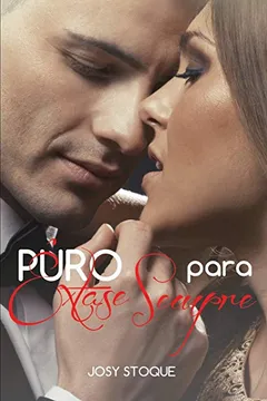 Livro Puro Extase Para Sempre: Sensual, Profundo, Inesquecivel - Resumo, Resenha, PDF, etc.