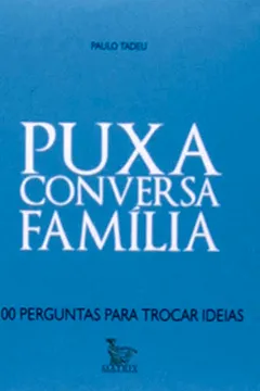 Livro Puxa Conversa Família - Resumo, Resenha, PDF, etc.