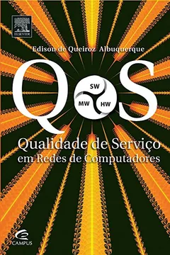 Livro QoS. Qualidade de Serviço em Redes de Computadores - Resumo, Resenha, PDF, etc.