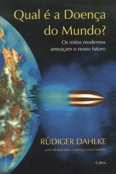 Livro Qual a Doença do Mundo? - Resumo, Resenha, PDF, etc.