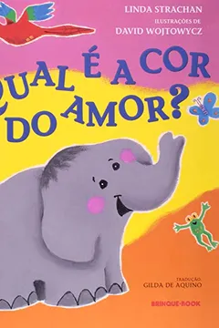 Livro Qual E A Cor Do Amor? - Resumo, Resenha, PDF, etc.