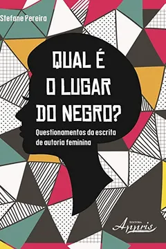 Livro Qual É o Lugar do Negro? Questionamentos da Escrita de Autoria Feminina - Resumo, Resenha, PDF, etc.
