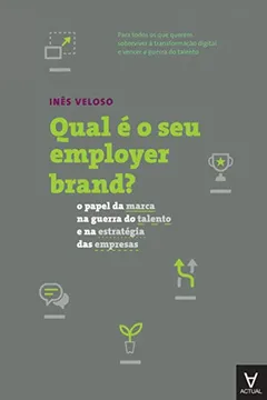 Livro Qual é o seu Employer Brand?: o Papel da Marca na Guerra do Talento e na Estratégia das Empresas - Resumo, Resenha, PDF, etc.