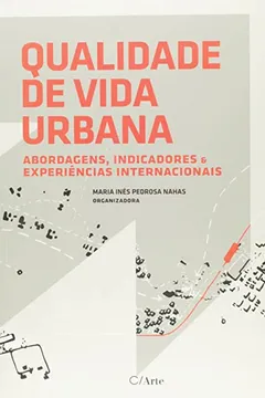 Livro Qualidade de Vida Urbana. Abordagens, Indicadores e Experiências Internacionais - Resumo, Resenha, PDF, etc.