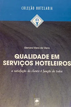 Livro Qualidade em Serviços Hoteleiros. A Satisfação do Cliente É Função de Todos - Resumo, Resenha, PDF, etc.
