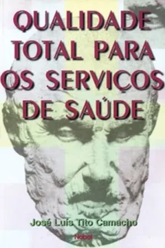 Livro Qualidade Total Para Os Serviços De Saúde - Resumo, Resenha, PDF, etc.