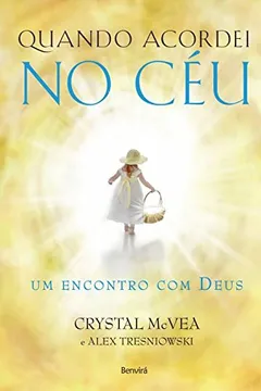 Capa do livro Quando Acordei no Céu. Um Encontro com Deus