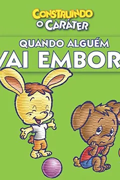Livro Quando Alguém Vai Embora. Construindo o Caráter - Resumo, Resenha, PDF, etc.