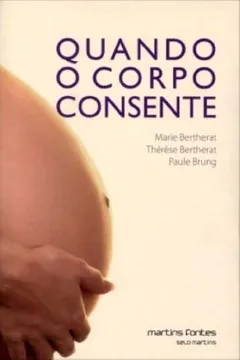 Livro Quando o Corpo Consente - Resumo, Resenha, PDF, etc.