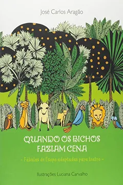 Livro Quando os Bichos Faziam Cena. Fabulas de Esopo Adaptadas Para Teatro - Resumo, Resenha, PDF, etc.