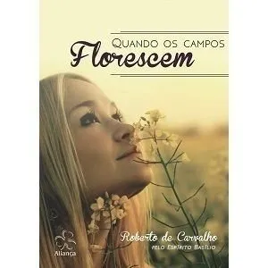 Livro Quando os Campos Florescem - Resumo, Resenha, PDF, etc.