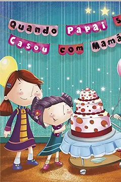 Capa do livro Quando Papai Se Casou com Mamãe - Nível 1. Coleção Hora da Leitura!