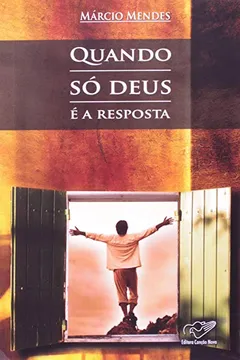 Livro Quando So Deus E A Resposta - Resumo, Resenha, PDF, etc.