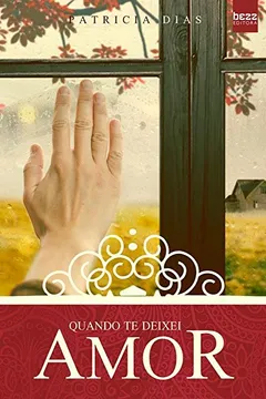 Livro Quando Te Deixei Amor - Resumo, Resenha, PDF, etc.