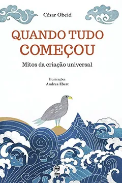 Livro Quando Tudo Começou. Mitos da Criação Universal - Resumo, Resenha, PDF, etc.
