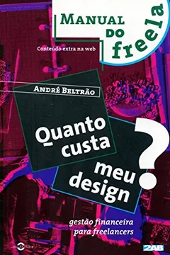 Livro Quanto Custa Meu Design? Gestão Financeira Para Freelancers - Resumo, Resenha, PDF, etc.